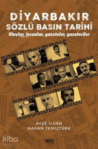 Diyarbakır Sözlü Basın Tarihi;Olaylar, İnsanlar, Gazeteler, Gazeteciler