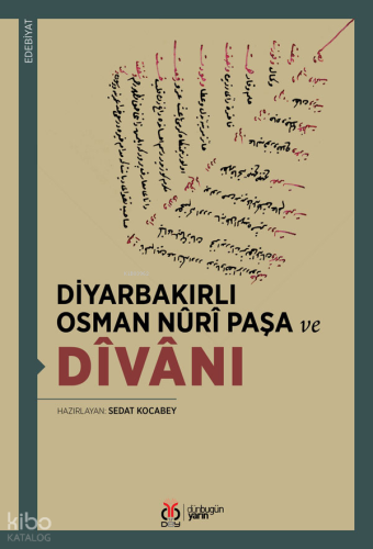 Diyarbakırlı Osman Nûrî Paşa ve Dîvânı