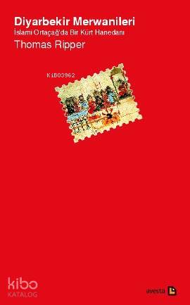 Diyarbekir Merwanileri; İslami Ortaçağ'da Bir Kürt Hanedanı
