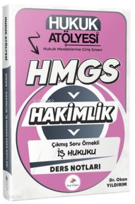 Dizgi Kitap 2026 Hukuk Atölyesi Hakimlik HMGS Hukuk Mesleklerine Giriş Sınavı Çıkmış Soru Örnekli İş Hukuku Ders Notları