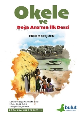 Doğa Ana'nın Dersleri-1- Okele ve Doğa Ana'nın İlk Dersi