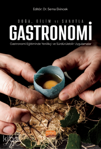 Doğa  Bilim Ve Sanatla Gastronomi