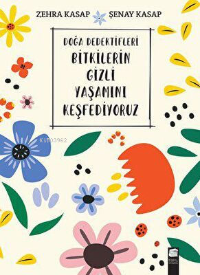 Doğa Dedektifleri - Bitkilerin Gizli Yaşamını Keşfediyoruz - Kitapiks.