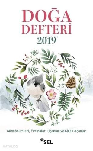 Doğa Defteri 2019; Gündönümleri Fırtınalar Uçanlar ve Çiçek Açanlar