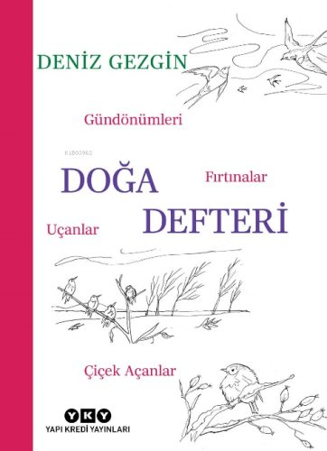 Doğa Defteri;Gündönümleri, Fırtınalar, Uçanlar, Çiçek Açanlar - Kitapi