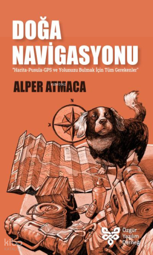 Doğa Navigasyonu;Harita-Pusula-GPS ve Yolumuzu Bulmak İçin Tüm Gereken