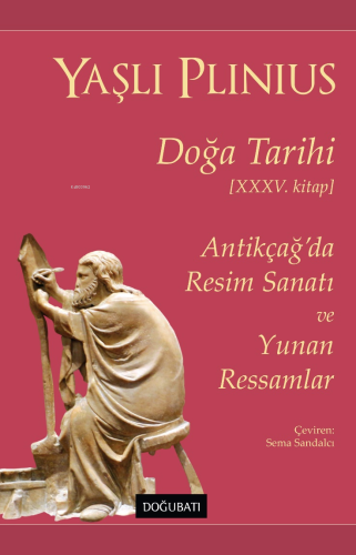 Doğa Tarihi;Antikçağ’da Resim Sanatı ve Yunan Ressamlar - Kitapiks.com