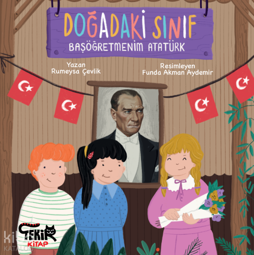 Doğadaki Sınıf;Başöğretmenim Atatürk