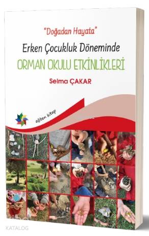Doğadan Hayata - Erken Çocukluk Döneminde Orman Okulu Etkinlikleri