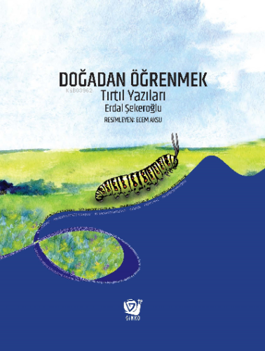 Doğadan Öğrenmek;Tırtıl Yazıları - Kitapiks.com