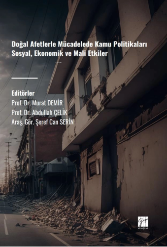 Doğal Afetlerle Mücadelede Kamu Politikaları Sosyal, Ekonomik Ve Mali Etkiler