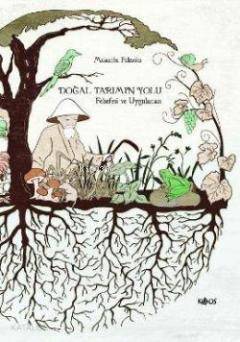 Doğal Tarımın Yolu; Felsefesi ve Uygulaması