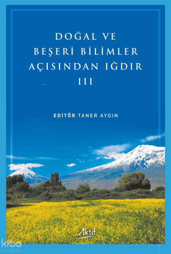 Doğal ve Beşeri Bilimler Açısından Iğdır - III