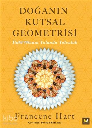 Doğanın Kutsal Geometrisi; İlahi Olanın Yolunda Yolculuk