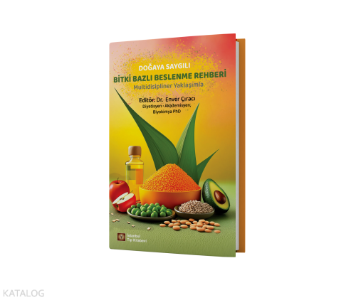 Doğaya Saygılı Bitki Bazlı Beslenme Rehberi Multidisipliner Yaklaşımla