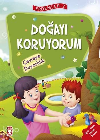 Doğayı Koruyorum - Çevreye Duyarlılık (7+ Yaş); Erdemler Dizisi - 2