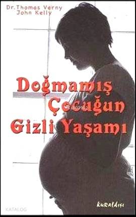 Doğmamış Çocuğun Gizli Yaşamı - Kitapiks.com