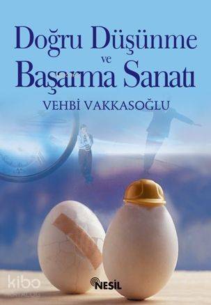 Doğru Düşünme ve Başarma Sanatı