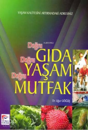 Doğru Gıda Doğru Yaşam Doğru Mutfak