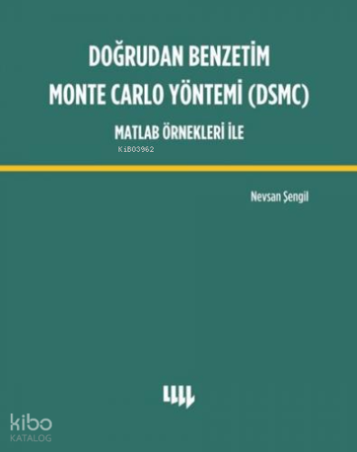 Doğrudan Benzetim Monte Carlo Yöntemi (DSMC) Matlab Örnekleri İle
