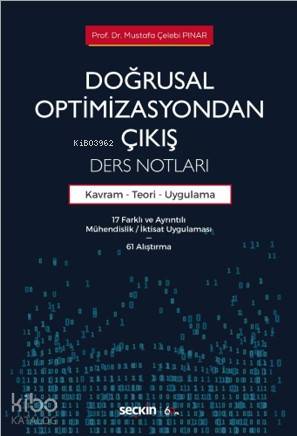 Doğrusal Optimizasyondan Çıkış: Ders Notları; Kavram – Teori ve Uygulama