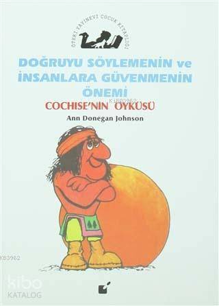 Doğruyu Söylemenin ve İnsanlara Güvenmenin Önemi - Cochise'nin Öyküsü