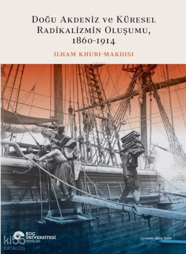 Doğu Akdeniz ve Küresel Radikalizmin Oluşumu, 1860–1914