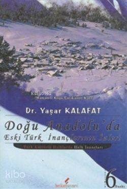 Doğu Anadolu'da Eski Türk İnançlarının İzleri