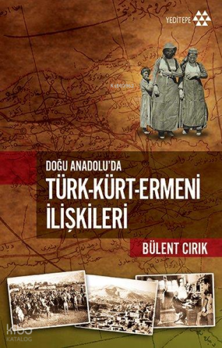 Doğu Anadolu'da Türk Kürt Ermeni İlişkileri