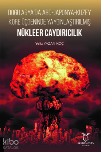 Doğu Asya’da ABD-Japonya - Kuzey Kore Üçgeninde Yaygınlaştırılmış Nükleer Caydırıcılık