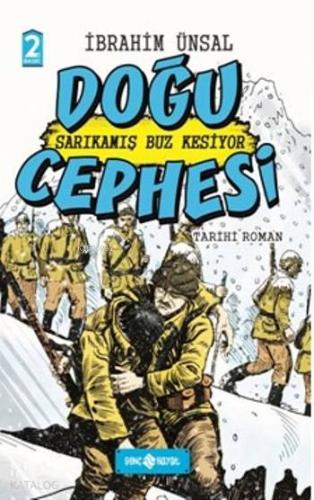 Doğu Cephesi 2 (Ciltli); Sarıkamış Buz Kesiyor - Kitapiks.com