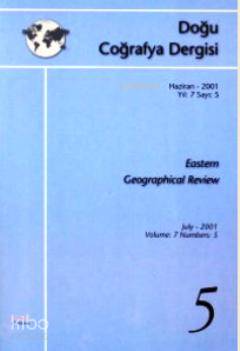 Doğu Coğrafya Dergisi Haziran - 2001 Yıl: 7 Sayı: 5 Eastern Geographic