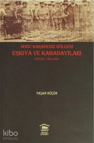 Doğu Karadeniz Bölgesi Eşkıya ve Kabadayıları; Türküler - Destanlar