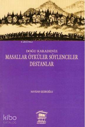 Doğu Karadeniz Masallar Öyküler Söylenceler Destanlar