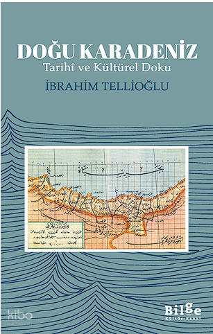 Doğu Karadeniz ;Tarihî ve Kültürel Doku