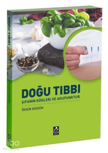 Doğu Tıbbı Şifanın Kökleri ve Akupunktur