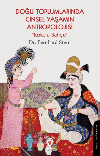 Doğu Toplumlarında Cinsel Yaşamın Antropolojisi “Kokulu Bahçe”