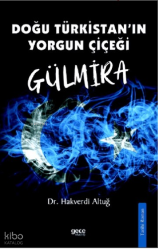 Doğu Türkistanın Yorgun Çiçeği Gülmira