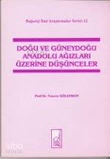 Doğu ve Güneydoğu Anadolu Ağızları Üzerine Düşünceler - Kitapiks.com