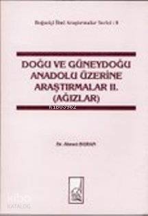 Doğu ve Güneydoğu Anadolu Üzerine Araştırmalar 2. Cilt