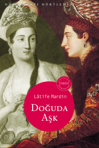 Doğuda Aşk Doğu Batı Dörtlemesi: Dört