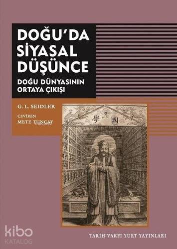 Doğu'da Siyasal Düşünce; Doğu Dünyasının Ortaya Çıkışı - Kitapiks.com