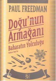 Doğunun Armağanı Baharatın Yolculuğu - Kitapiks.com