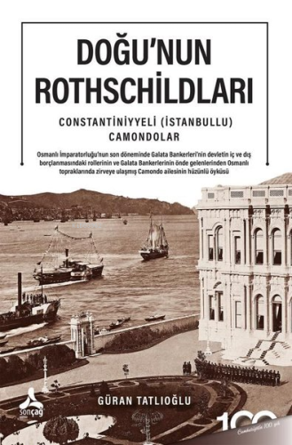 Doğu'nun Rothschildları - Constantiniyyeli İstanbullu Camondolar - Kit
