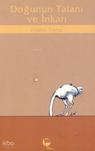 Doğunun Talanı ve İnkarı