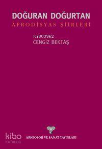 Doğuran Doğurtan Afrodisyas Şiirleri