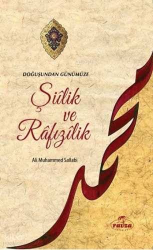 Doğuştan Günümüze Şiilik ve Rafızilik