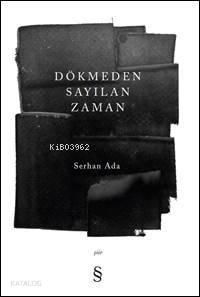 Dökmeden Sayılan Zaman - Kitapiks.com