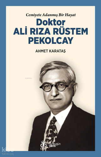 Doktor Ali Rıza Rüstem Pekolcay;Cemiyete Adanmış Bir Hayat