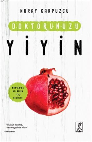 Doktorunuzu Yiyin; Kur'an'da Adı Geçen 'İlaç' Besinler